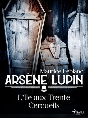 cover image of Arsène Lupin — L'Île aux Trente Cercueils